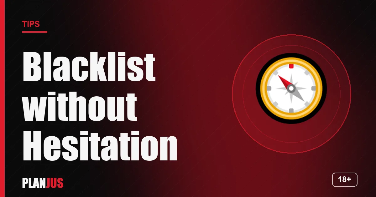 Illustration: Blacklist without Hesitation – PLANJUS tips