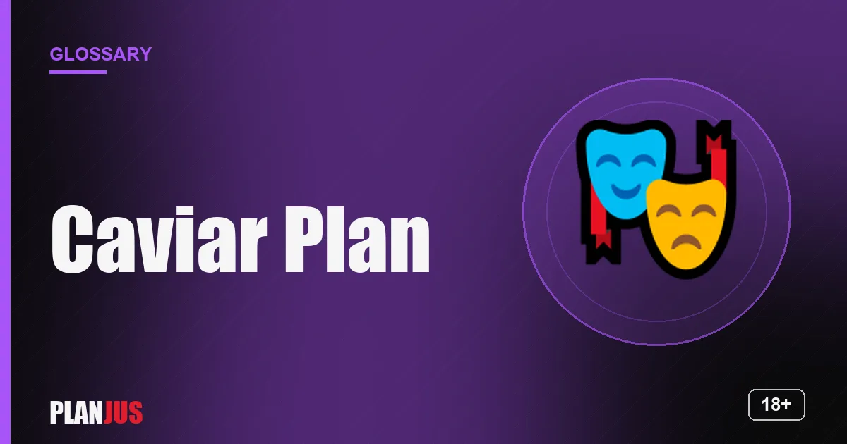 Illustration for the term “Caviar Plan” – PLANJUS glossary
