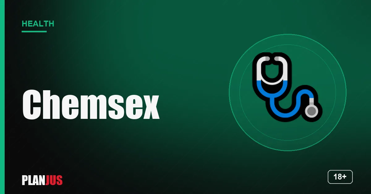Chemsex: definition and risks – PLANJUS Health