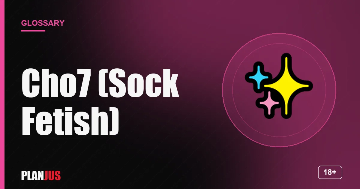 Illustration for the term “Cho7 (Sock Fetish)” – PLANJUS glossary