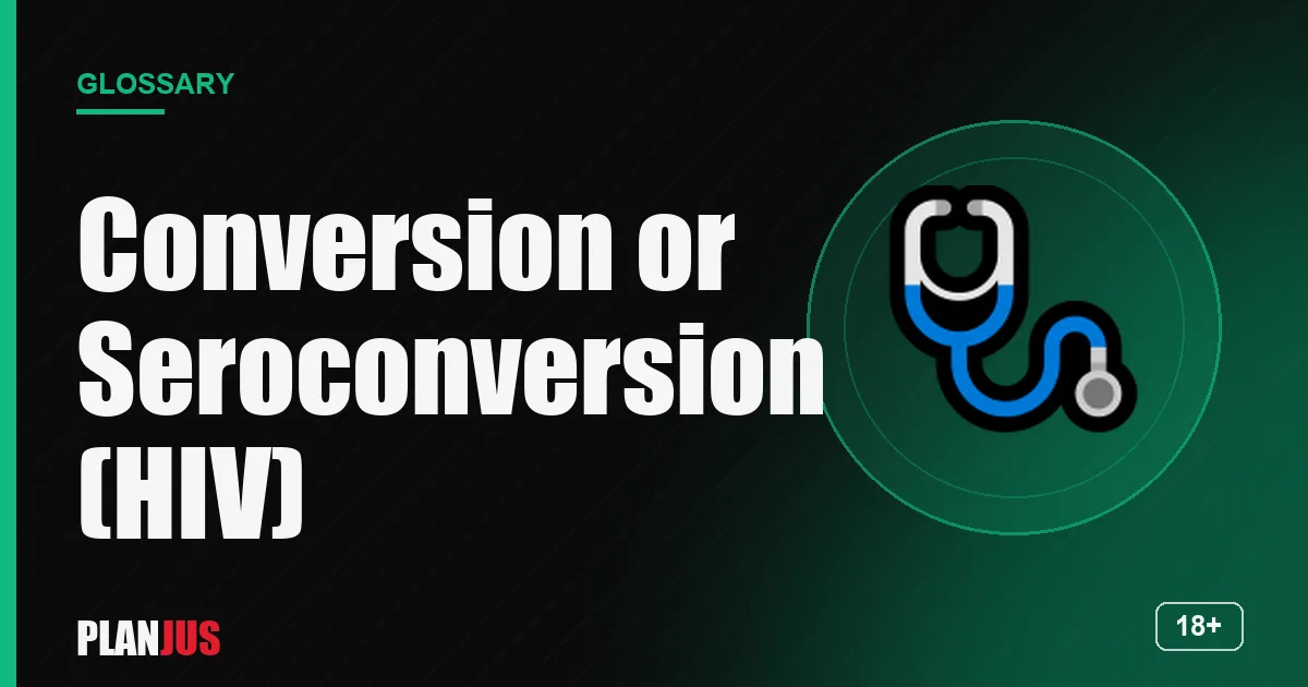 Illustration for the term “Conversion or Seroconversion (HIV)” – PLANJUS glossary