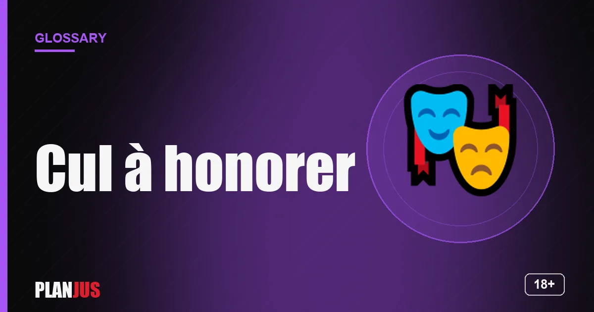 Illustration for the term “Cul à honorer” – PLANJUS glossary