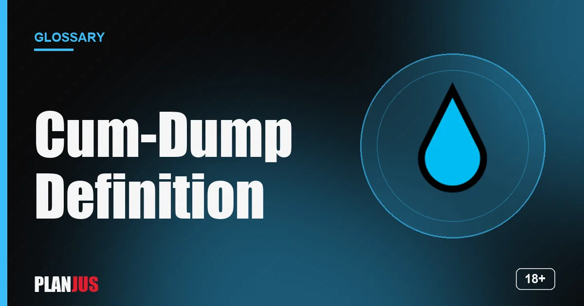 Illustration for the term “Cum-Dump Definition” – PLANJUS glossary