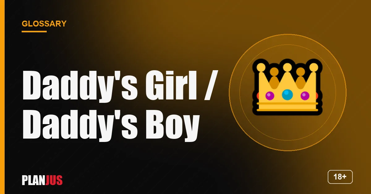 Illustration for the term “Daddy's Girl / Daddy's Boy” – PLANJUS glossary