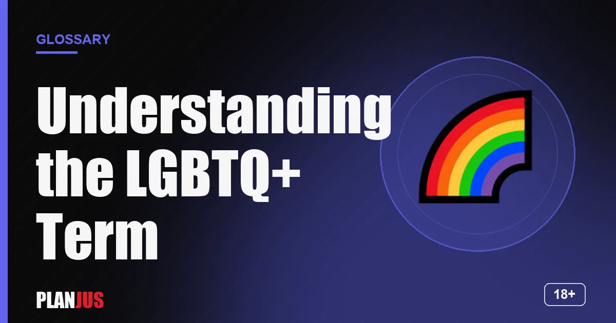 Illustration for the term “Understanding the LGBTQ+ Term” – PLANJUS glossary