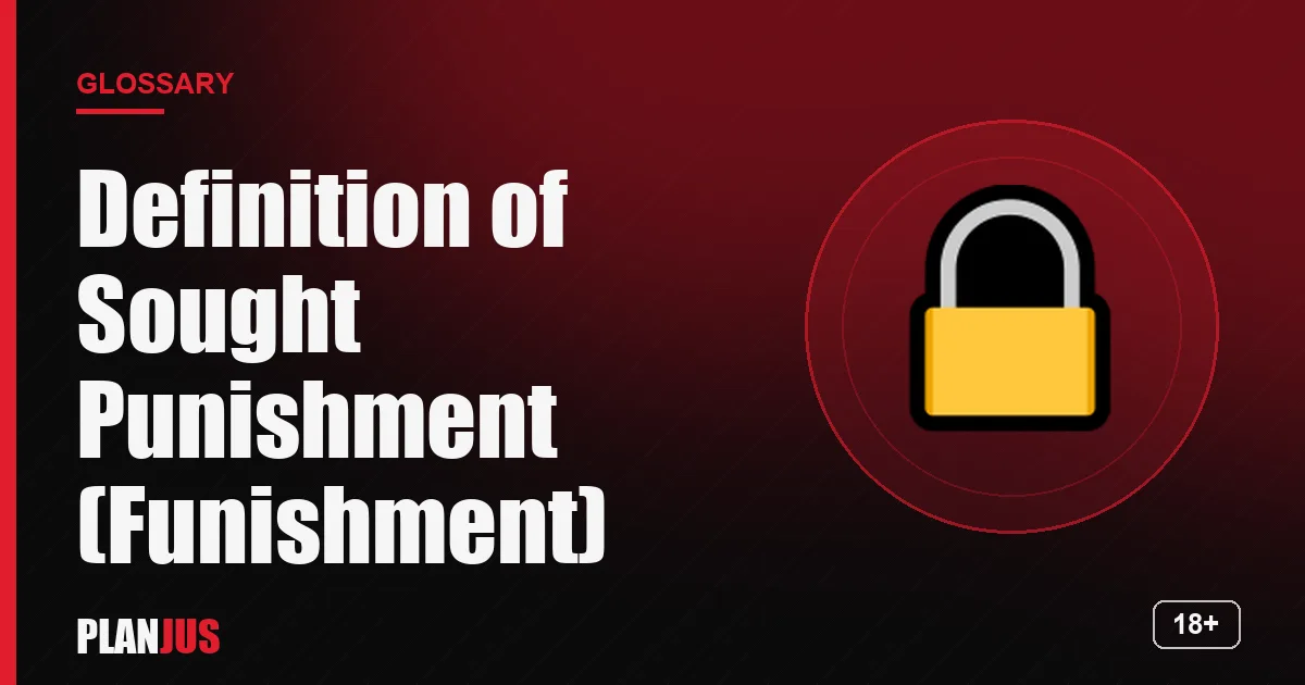 Illustration for the term “Definition of Sought Punishment (Funishment)” – PLANJUS glossary
