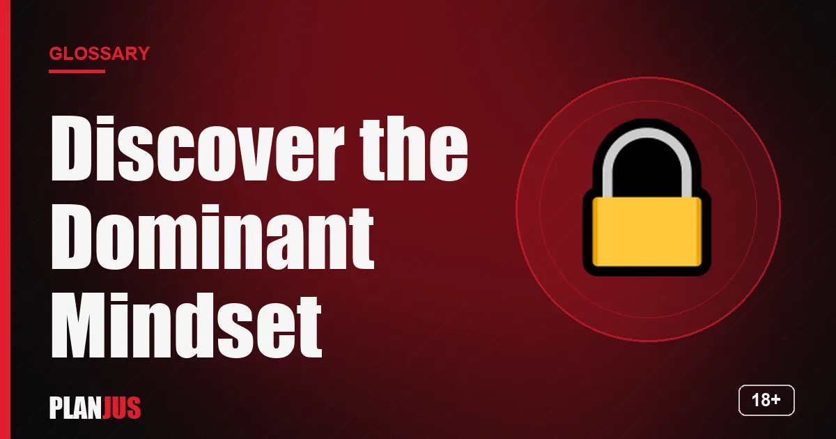 Illustration for the term “Discover the Dominant Mindset” – PLANJUS glossary