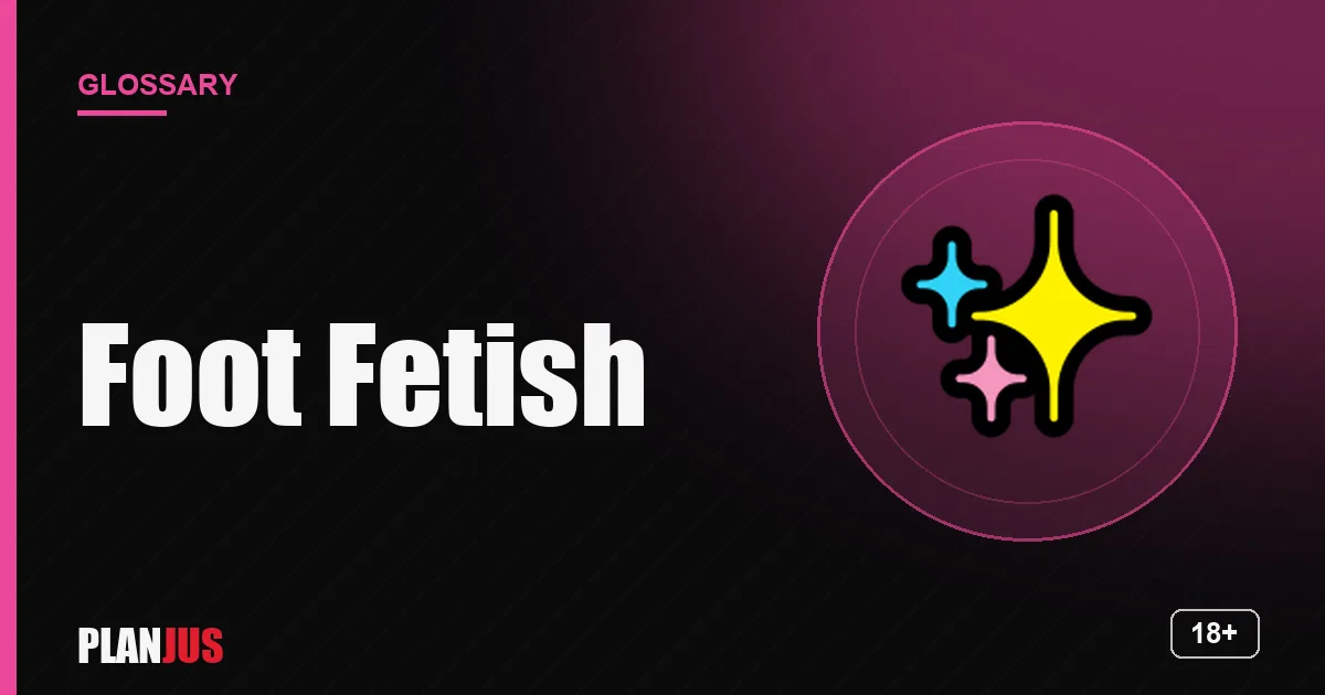 Illustration for the term “Foot Fetish” – PLANJUS glossary