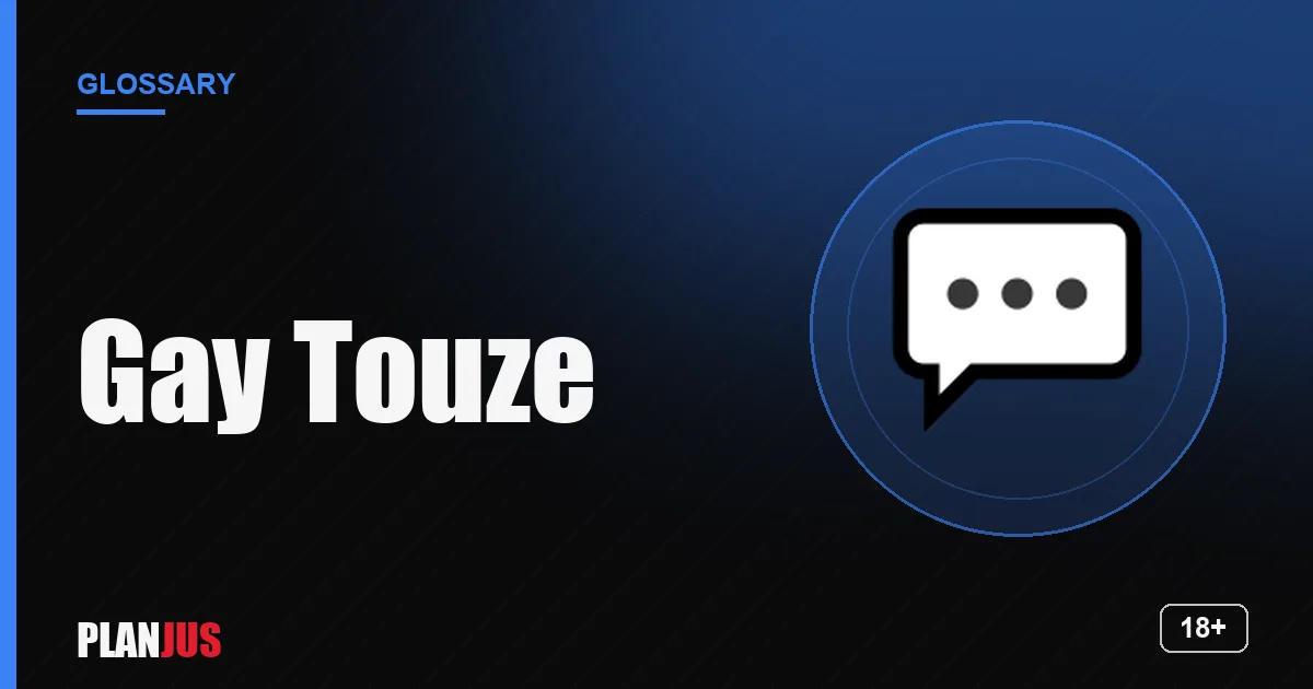 Illustration for the term “Gay Touze” – PLANJUS glossary