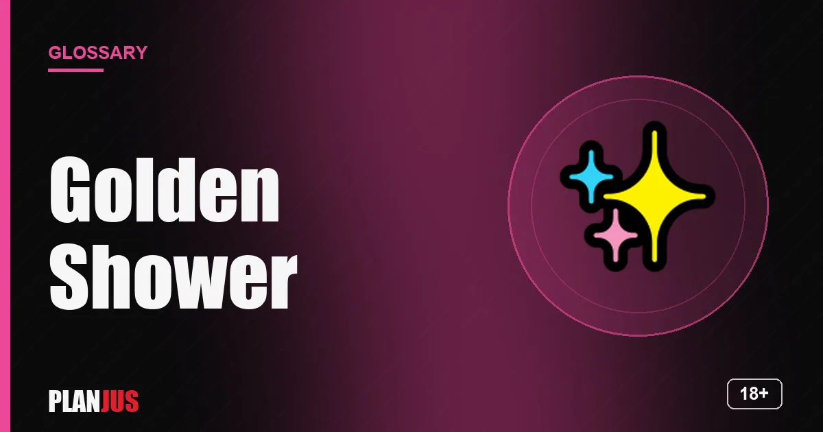 Illustration for the term “Golden Shower” – PLANJUS glossary