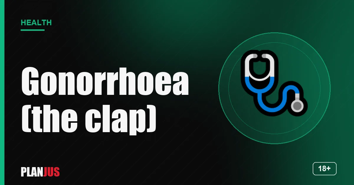 Gonorrhoea, the clap – PLANJUS Health