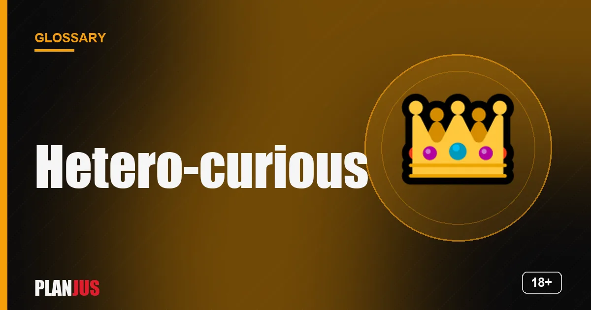 Illustration for the term “Hetero-curious” – PLANJUS glossary