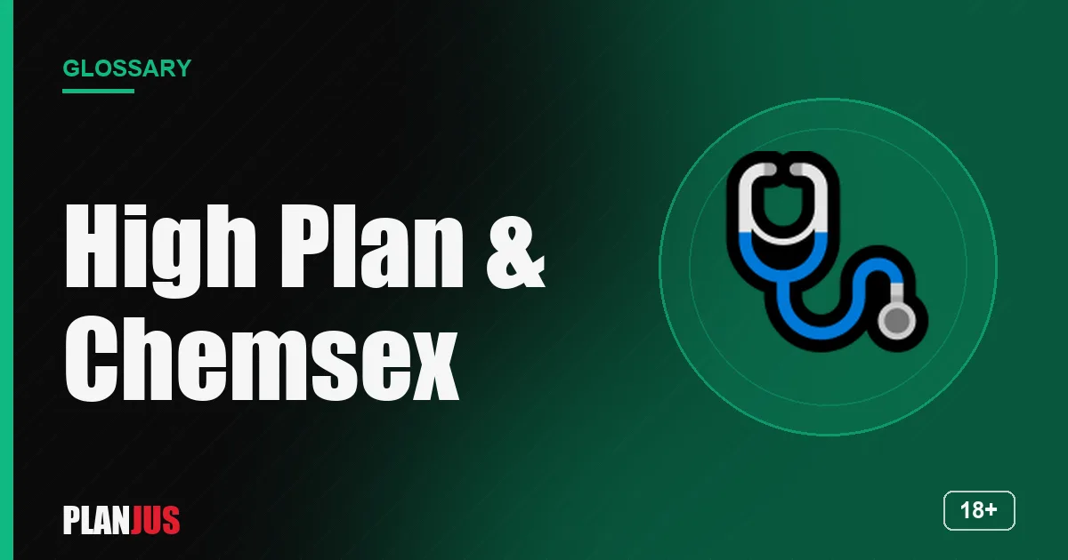Illustration for the term “High Plan & Chemsex” – PLANJUS glossary