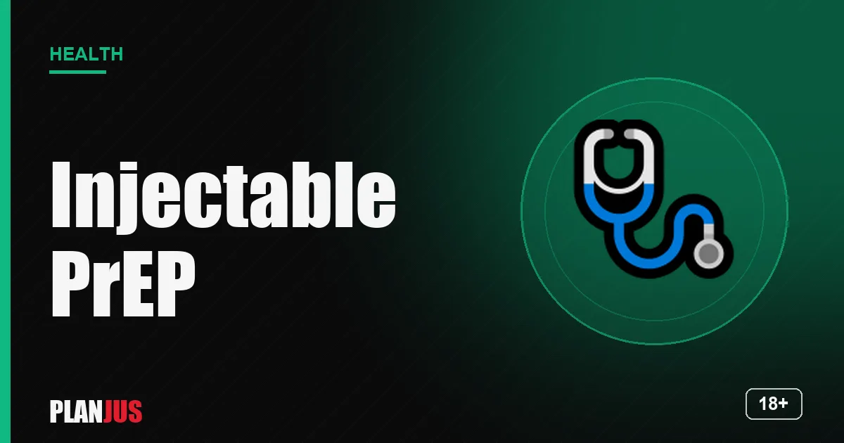 Injectable PrEP cabotegravir and lenacapavir – PLANJUS Health