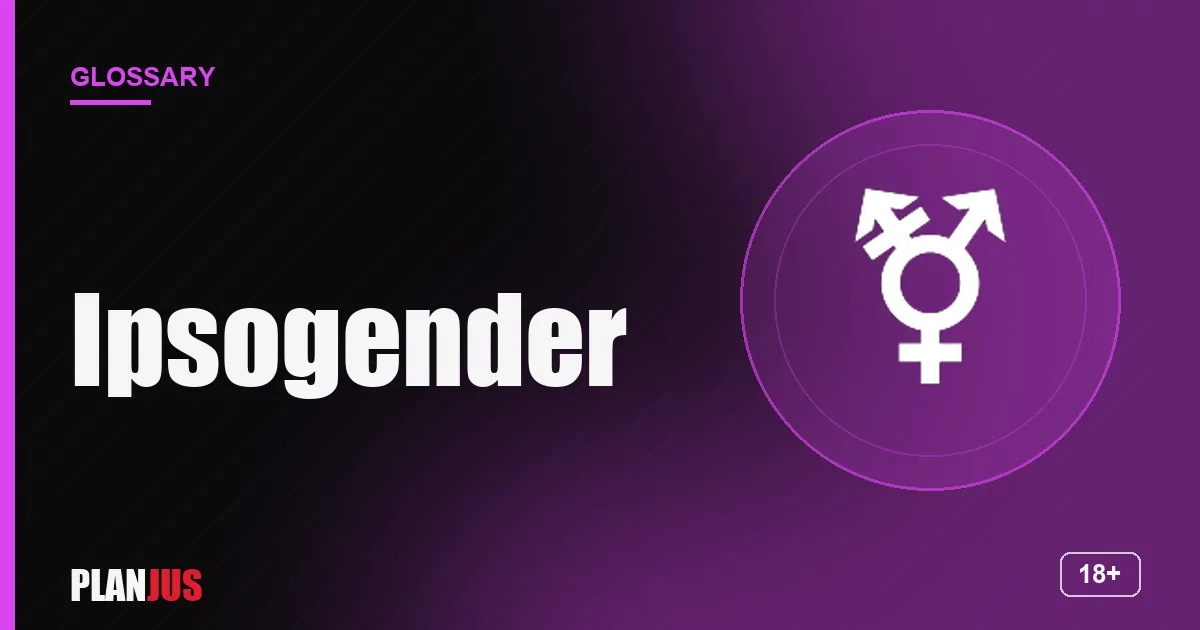 Illustration for the term “Ipsogender” – PLANJUS glossary