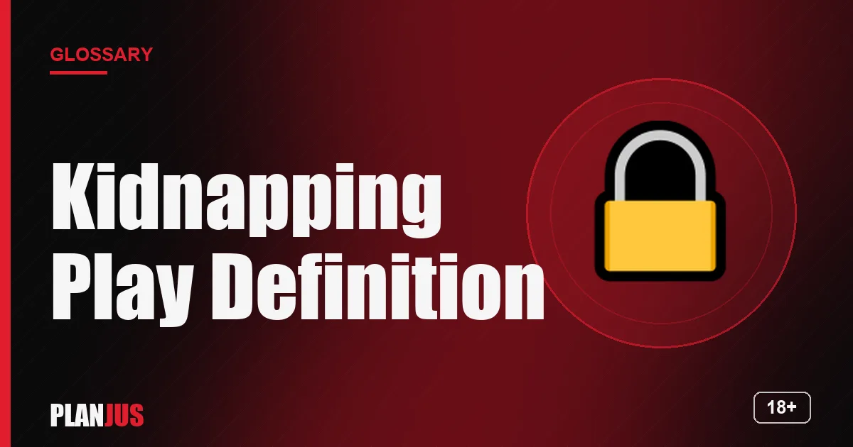 Illustration for the term “Kidnapping Play Definition” – PLANJUS glossary