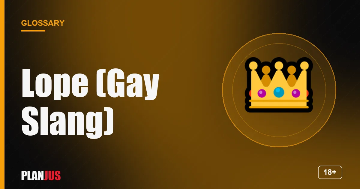 Illustration for the term “Lope (Gay Slang)” – PLANJUS glossary