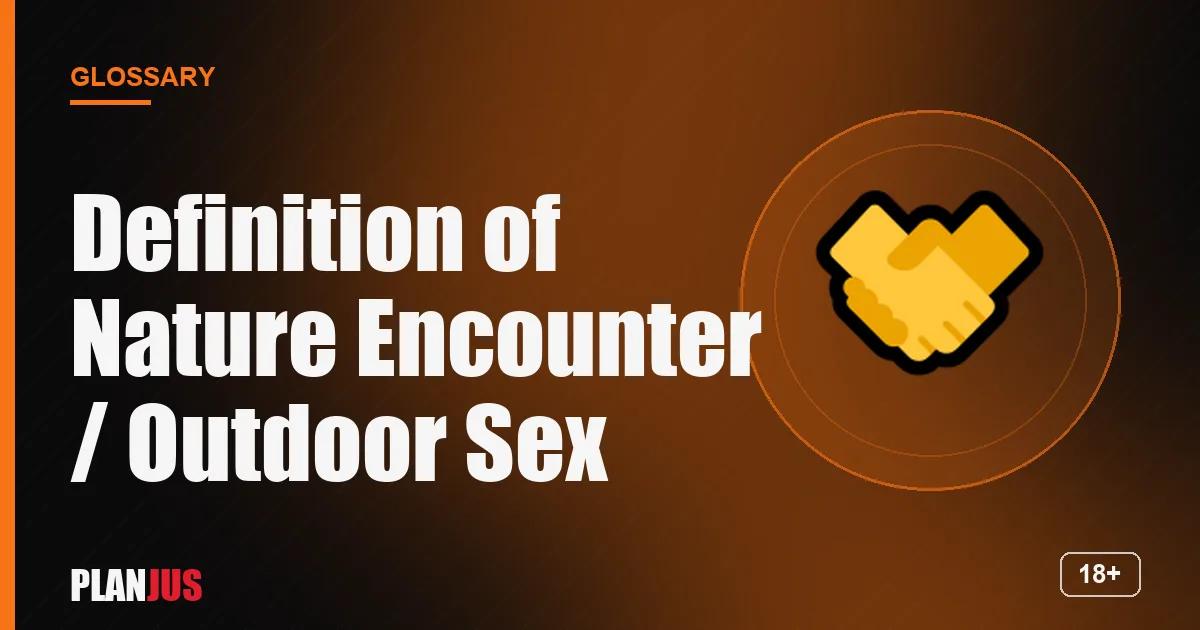 Illustration for the term “Definition of Nature Encounter / Outdoor Sex” – PLANJUS glossary