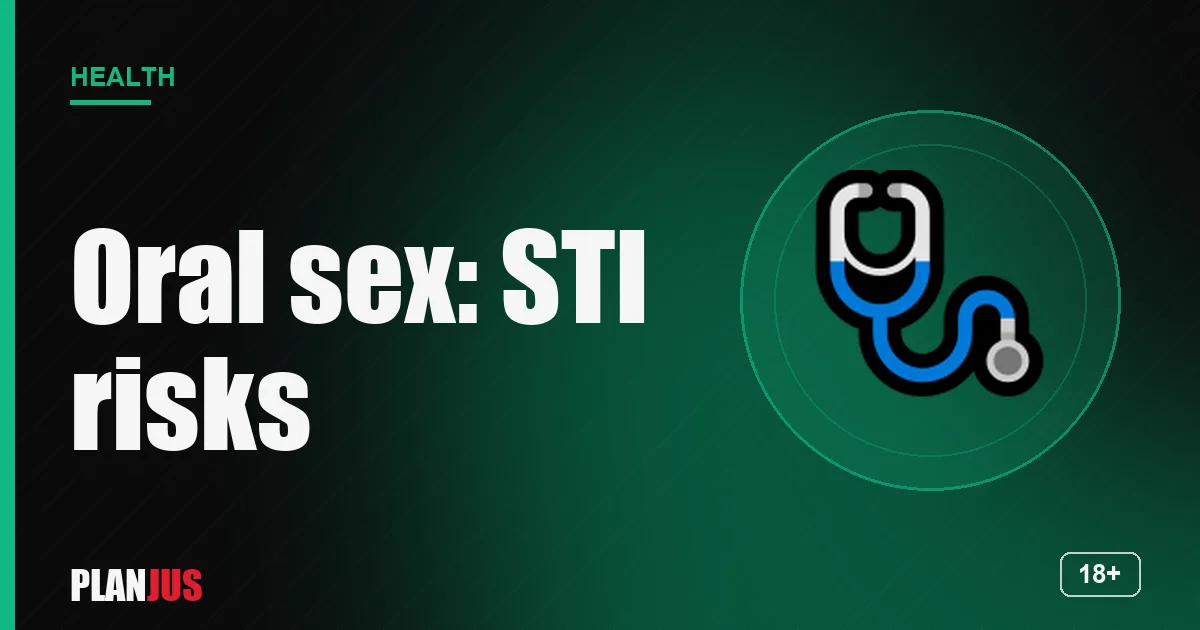 Oral sex: STI and HIV risks – PLANJUS Health