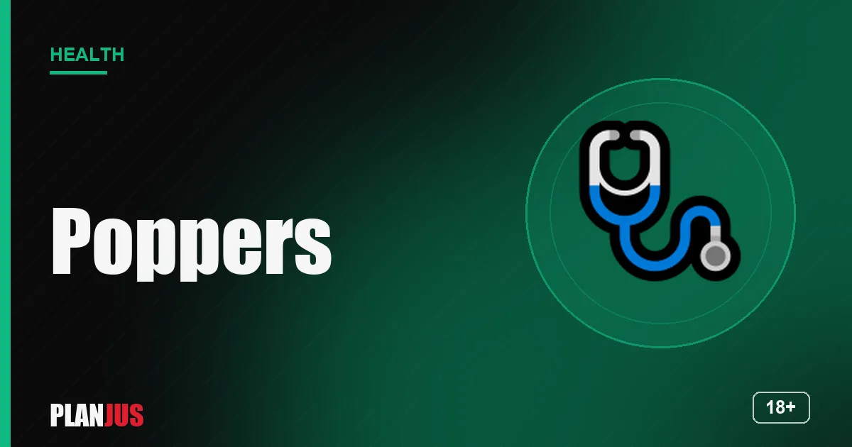 Poppers: effects and dangers – PLANJUS Health