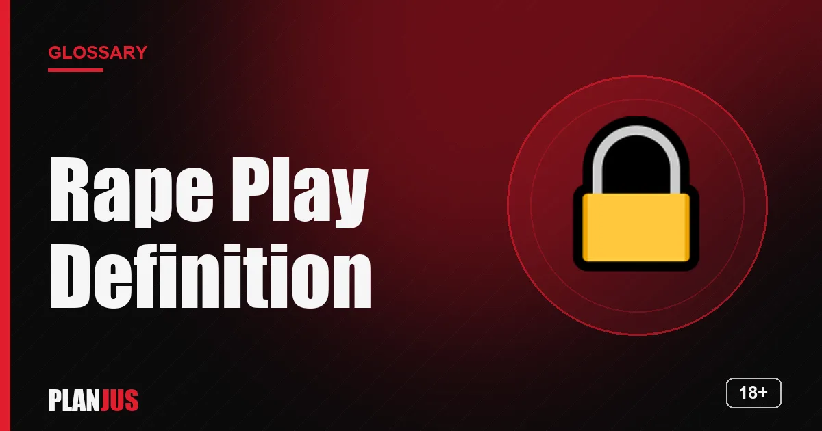 Illustration for the term “Rape Play Definition” – PLANJUS glossary