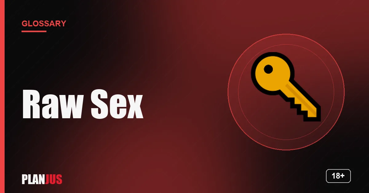 Illustration for the term “Raw Sex” – PLANJUS glossary