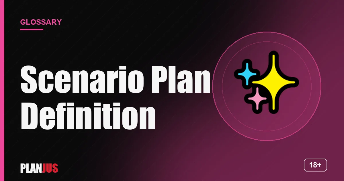 Illustration for the term “Scenario Plan Definition” – PLANJUS glossary