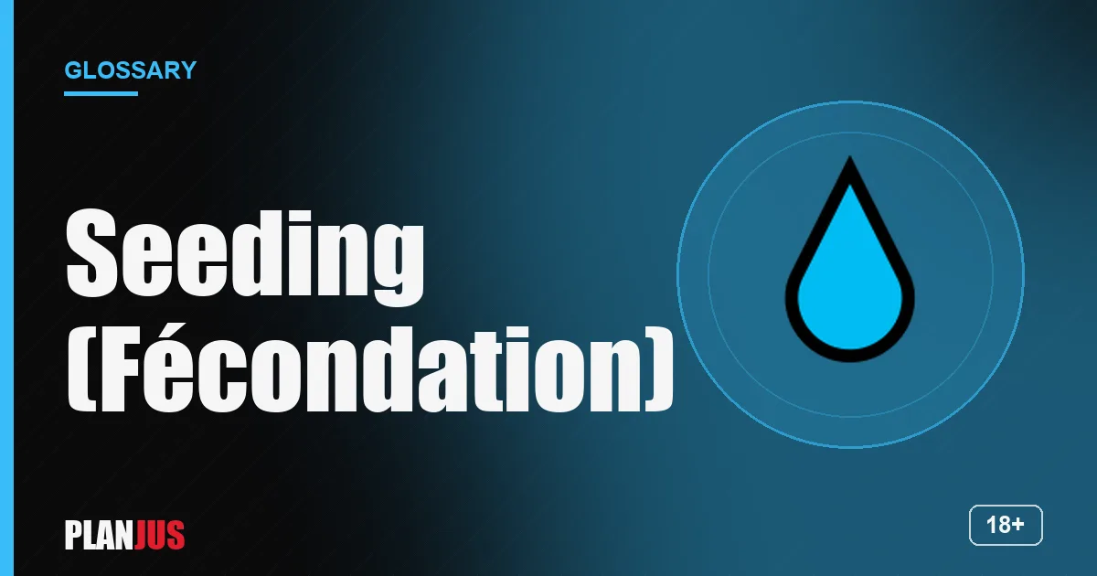 Illustration for the term “Seeding (Fécondation)” – PLANJUS glossary