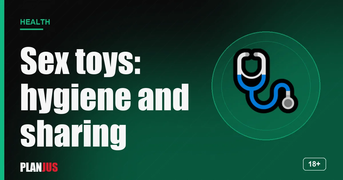 Sex toys: hygiene and sharing – PLANJUS Health
