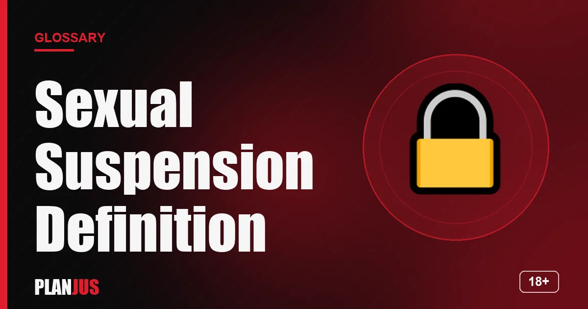 Illustration for the term “Sexual Suspension Definition” – PLANJUS glossary