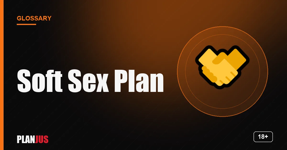 Illustration for the term “Soft Sex Plan” – PLANJUS glossary