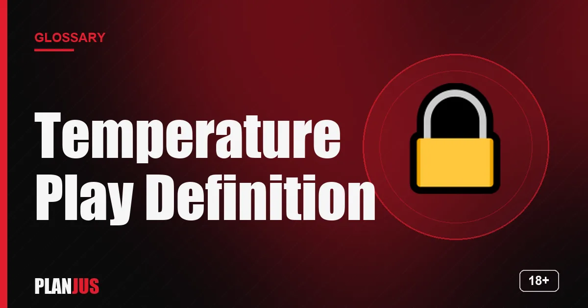 Illustration for the term “Temperature Play Definition” – PLANJUS glossary