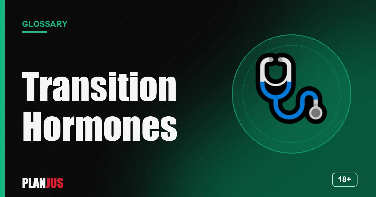 Illustration for the term “Transition Hormones” – PLANJUS glossary