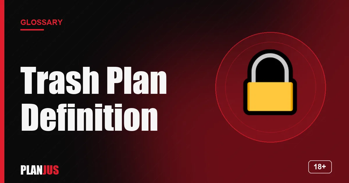 Illustration for the term “Trash Plan Definition” – PLANJUS glossary