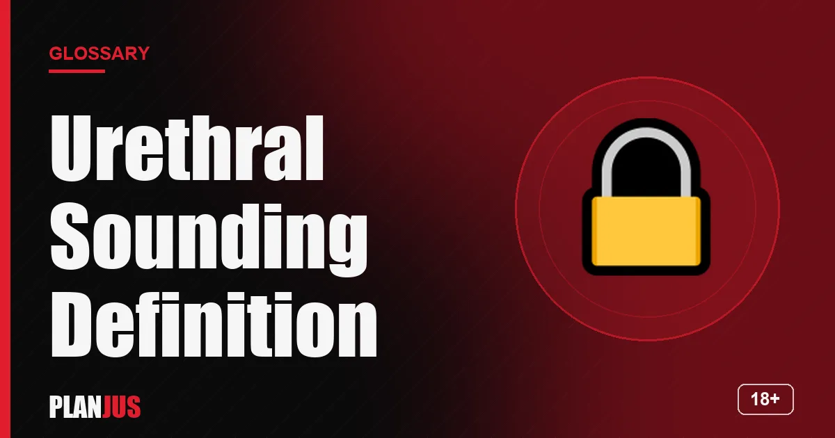 Illustration for the term “Urethral Sounding Definition” – PLANJUS glossary