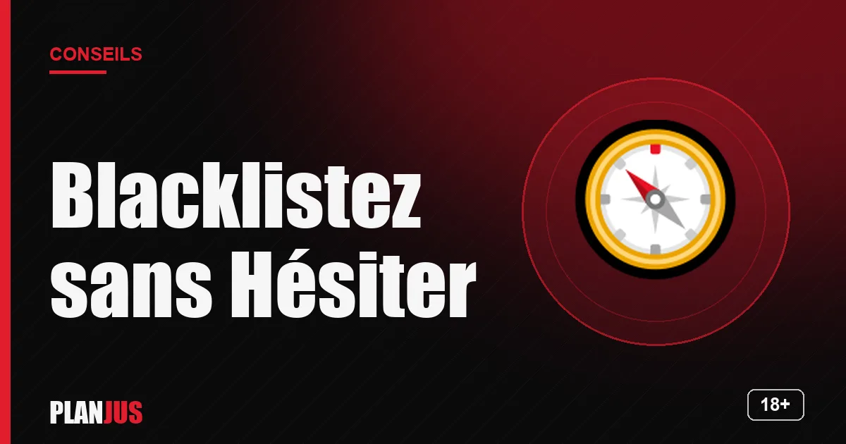 Illustration : Blacklistez sans Hésiter – conseils PLANJUS