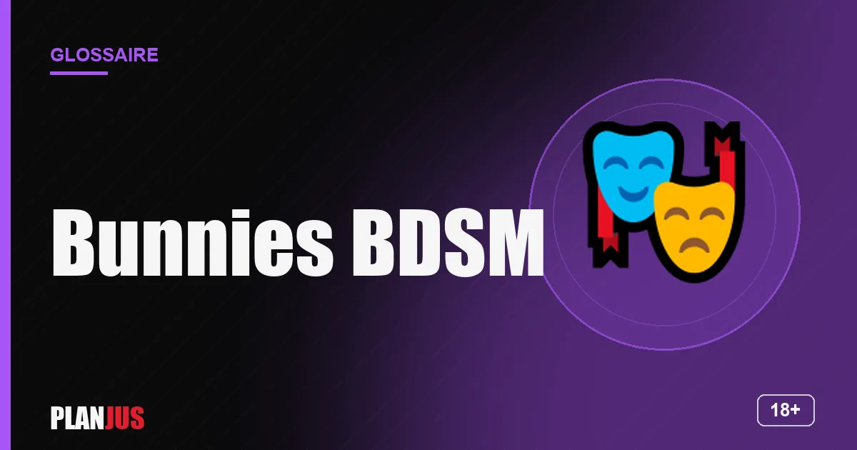 Illustration du terme « Bunnies BDSM » – glossaire PLANJUS