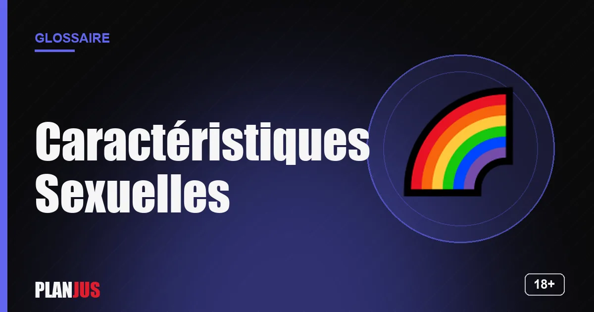 Illustration du terme « Caractéristiques Sexuelles » – glossaire PLANJUS