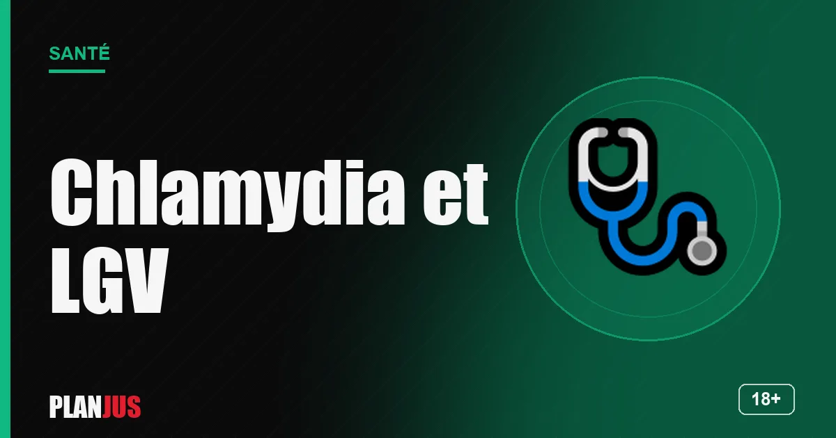 Chlamydia et LGV – rubrique Santé PLANJUS
