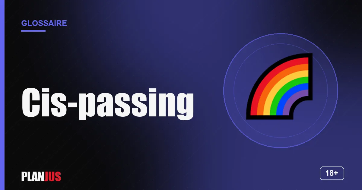 Illustration du terme « Cis-passing » – glossaire PLANJUS