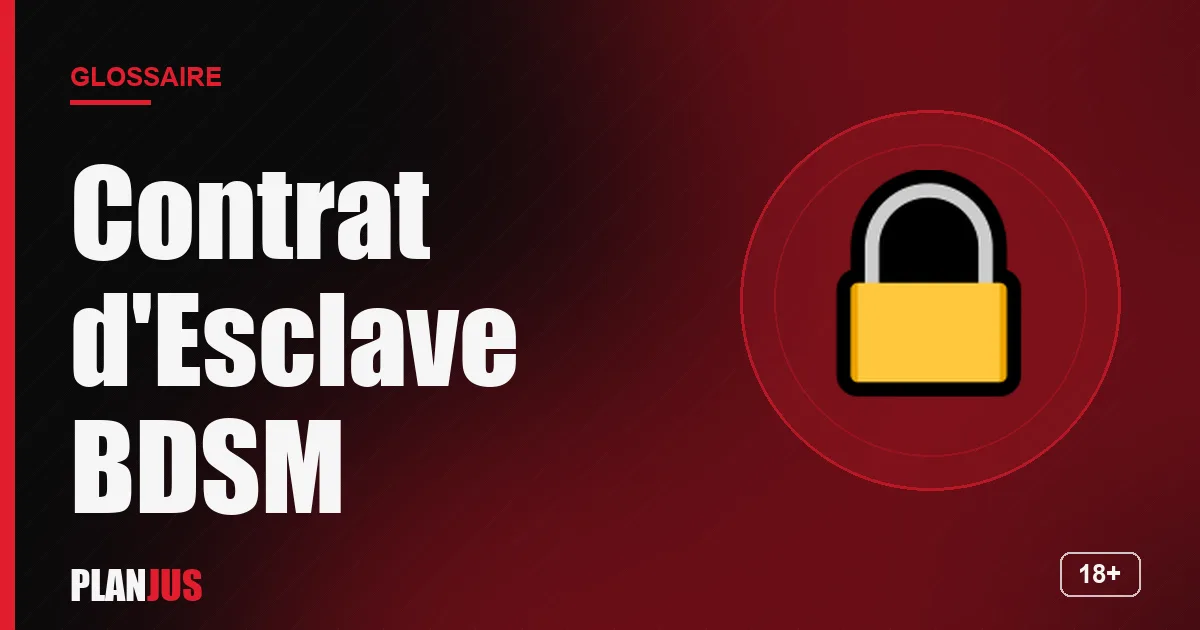 Illustration du terme « Contrat d'Esclave BDSM » – glossaire PLANJUS