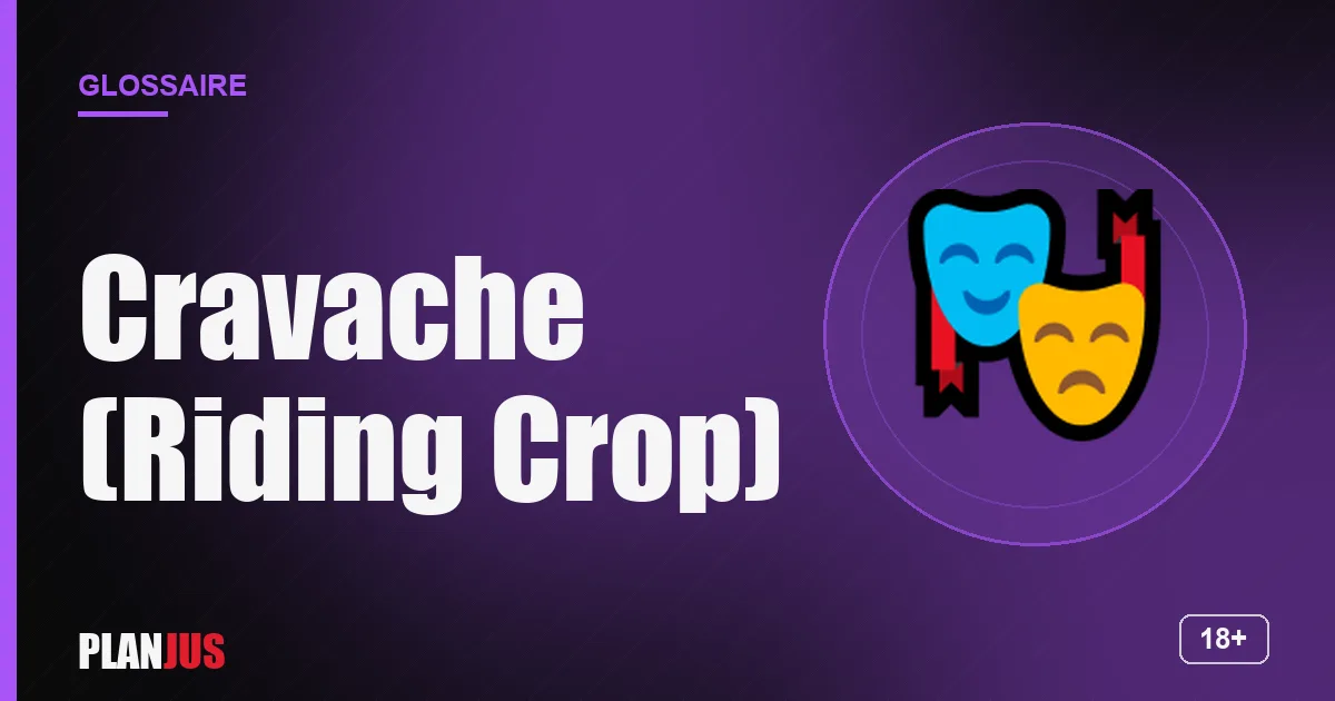 Illustration du terme « Cravache (Riding Crop) » – glossaire PLANJUS