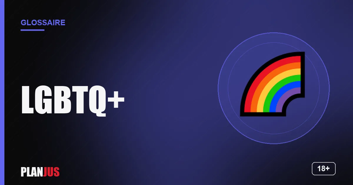 Illustration du terme « LGBTQ+ » – glossaire PLANJUS
