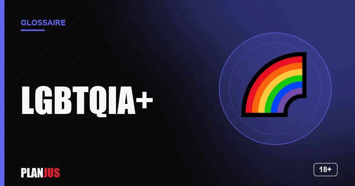 Illustration du terme « LGBTQIA+ » – glossaire PLANJUS