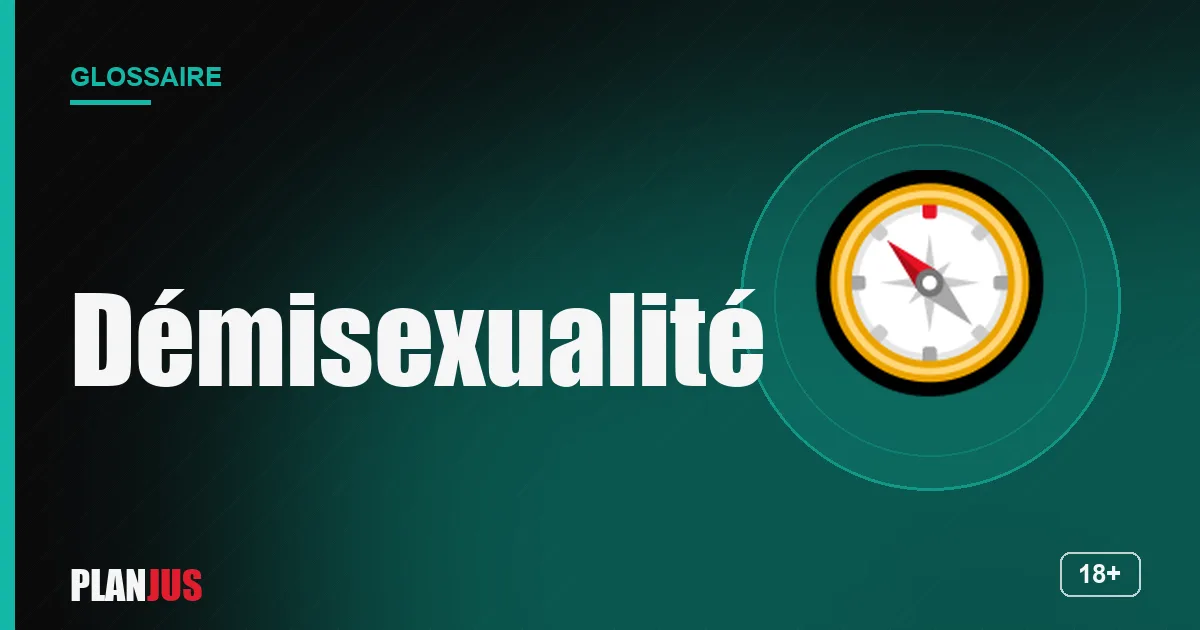 Illustration du terme « Démisexualité » – glossaire PLANJUS
