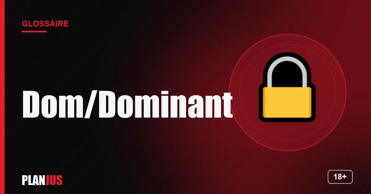 Illustration du terme « Dom/Dominant » – glossaire PLANJUS