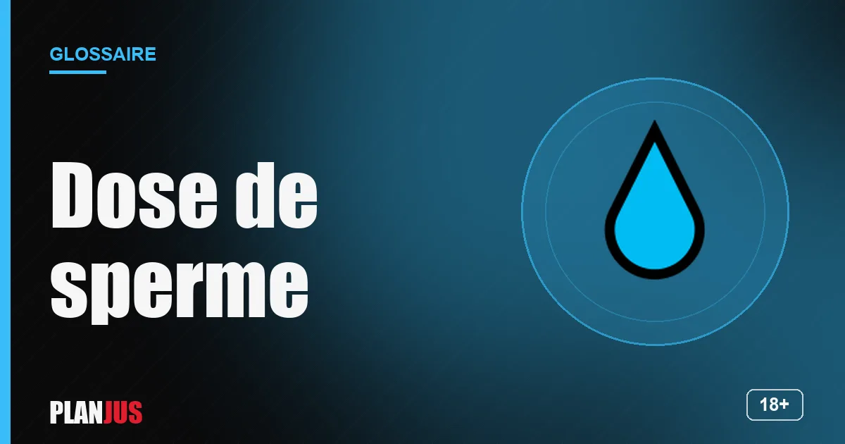 Illustration du terme « Dose de sperme » – glossaire PLANJUS