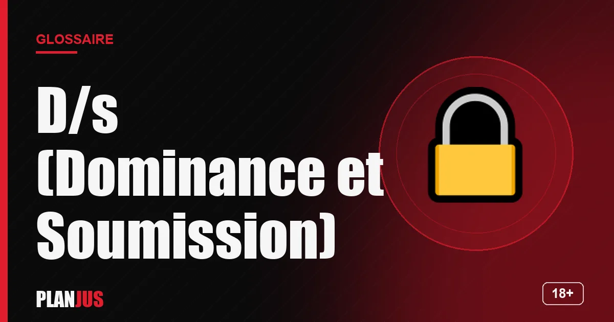Illustration du terme « D/s (Dominance et Soumission) » – glossaire PLANJUS