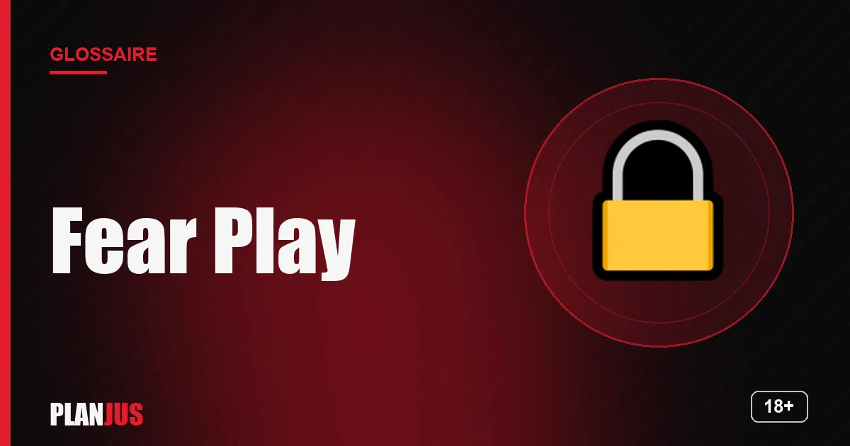 Illustration du terme « Fear Play » – glossaire PLANJUS