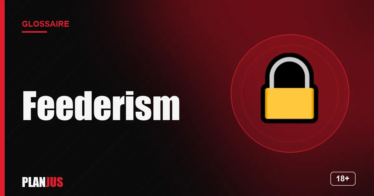 Illustration du terme « Feederism » – glossaire PLANJUS